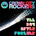 Crown City Rockers - The Day After Forever