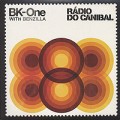 BK One - Radio Da Canibal