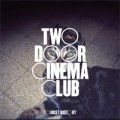 Two Door Cinema Club - Tourist History