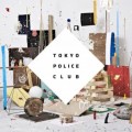 Tokyo Police Club - Champ