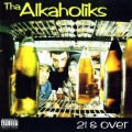 The Alkaholiks - 21 & Over 