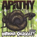 Apathy - Wanna Snuggle