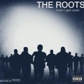 The Roots : tracklist et cover de How I Got over