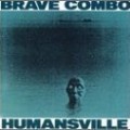 Brave Combo - Humansville