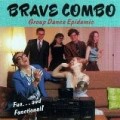 Brave Combo - Group Dance Epidemic