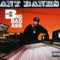 Ant Banks - Big Badass