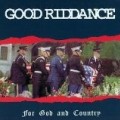 Good Riddance - For God & Country