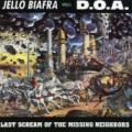 Jello Biafra - Last Scream Of The Missing Neighbors