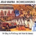 Jello Biafra - The Sky Is Falling And I Want My Mommy