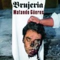 Brujeria - Matando Gueros