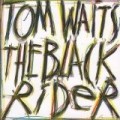 Tom Waits - The Black Rider