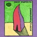 Meat Puppets - Forbidden Places