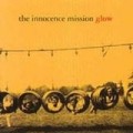 Innocence Mission - Glow