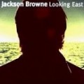 Jackson Browne - Looking East