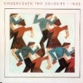 INXS - Underneath The Colour