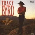 Tracy Byrd - No Ordinary Man