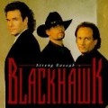 Blackhawk - Strong Enough