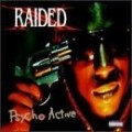 X Raided - Psycho Active
