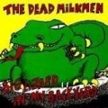 The Dead Milkmen - Big Lizard in My Backyard