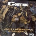 Common Sense - Can I Borrow A Dollar