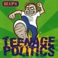 Mxpx - Teenage Politics