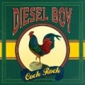Diesel Boy - Cock Rock