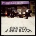 Stubborn All-Stars - Back With a New Batch