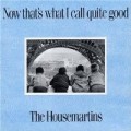 The Housemartins - Now That'S What I Call Quite Good