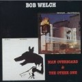 Bob Welch - Man Overboard & Others One