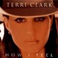Terri Clark - HOW I FEEL