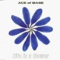 Ace Of Base - Life Is a Flower
