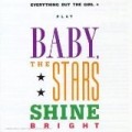 Everything But The Girl - Baby, The Stars Shine Bright