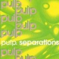 Pulp - Separations (1992)