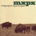 Mxpx - Slowly Going the Way of Buffalo