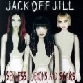 Jack Off Jill - Sexless Demons & Scars