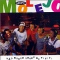 Molejo - Nao Quero Saber de Ti Ti Ti [DE Import]