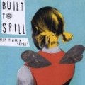 Built To Spill - Keep It Like A Secret