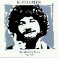 Keith Green - Ministry Years 1: 1977-1979