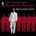 Ben Folds Five - Unauthorized Biography of Reinhold Messner