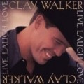 Clay Walker - Live Laugh Love