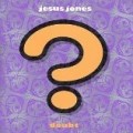 Jesus Jones - Doubt