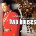 Paul Gross & David Keeley - Two Houses