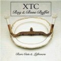 Xtc - Rag'n bone buffet