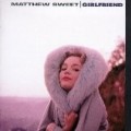 Matthew Sweet - Girlfriend