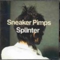 Sneaker Pimps - Splinter