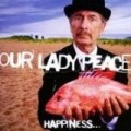 Our Lady Peace - Happiness... Is Not A Fish That You Can Catch