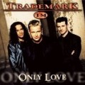 The Trademark - Only love (2000)