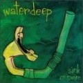 Waterdeep - Sink Or Swim