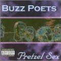 Buzz Poets - Pretzel Sex