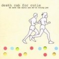 Death Cab For Cutie - We Have the Facts and We're Voting Yes
